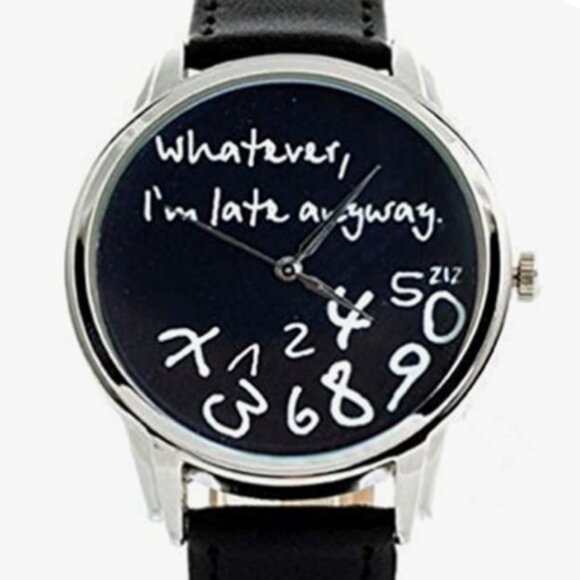 "Whatever, I'm late anyway" watch - NWOT - Picture 1 of 1